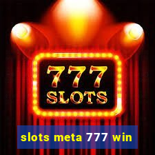 slots meta 777 win